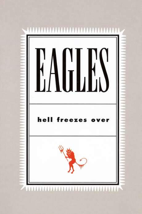 Eagles: Hell Freezes Over